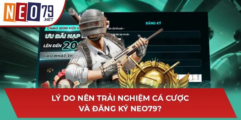 Lý do nên trải nghiệm cá cược và đăng ký NEO79?