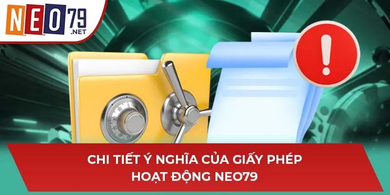 Chi tiết ý nghĩa của giấy phép hoạt động NEO79