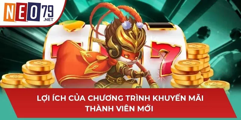 Lợi ích của chương trình khuyến mãi thành viên mới 