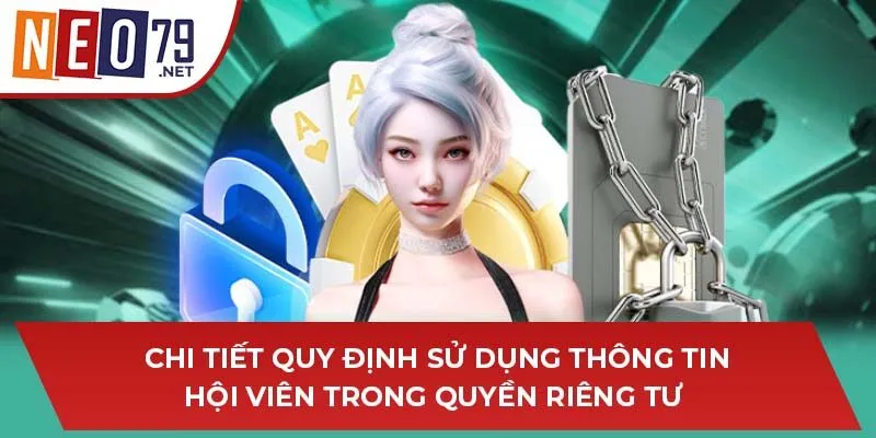 Chi tiết quy định sử dụng thông tin hội viên trong quyền riêng tư 