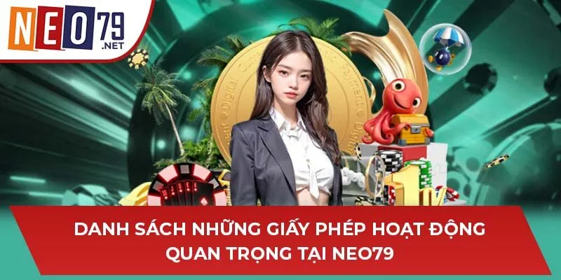 Danh sách những giấy phép hoạt động quan trọng tại NEO79